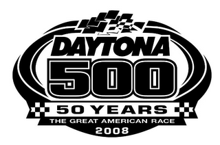 DAYTONA 500 50 YEARS THE GREAT AMERICANRACE 2008