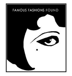 FAMOUS FASHIONS FOUND