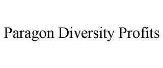 PARAGON DIVERSITY PROFITS