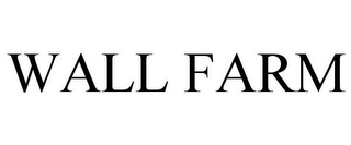 WALL FARM