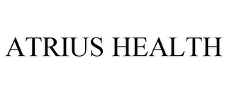 ATRIUS HEALTH