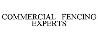 COMMERCIAL FENCING EXPERTS