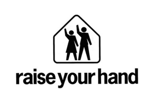 RAISE YOUR HAND