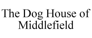 THE DOG HOUSE OF MIDDLEFIELD