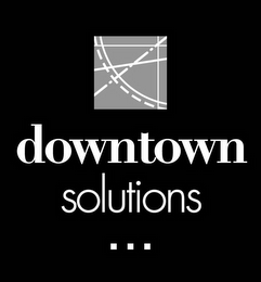 DOWNTOWN SOLUTIONS ...