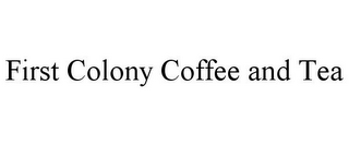 FIRST COLONY COFFEE AND TEA