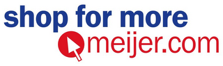 SHOP FOR MORE MEIJER.COM