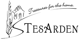 TESARDEN TREASURES FOR THE HOME.