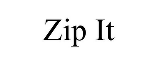 ZIP IT