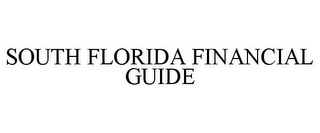 SOUTH FLORIDA FINANCIAL GUIDE