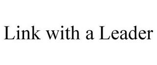 LINK WITH A LEADER