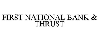 FIRST NATIONAL BANK & THRUST