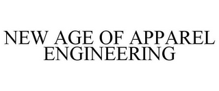 NEW AGE OF APPAREL ENGINEERING