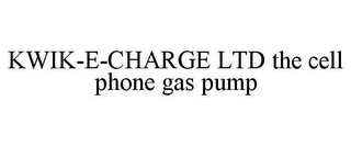 KWIK-E-CHARGE LTD THE CELL PHONE GAS PUMP