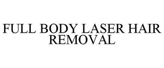 FULL BODY LASER HAIR REMOVAL