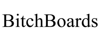 BITCHBOARDS