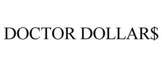 DOCTOR DOLLAR$