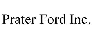 PRATER FORD INC.