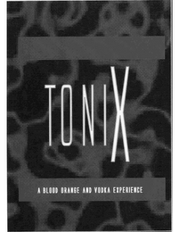 TONIX A BLOOD ORANGE AND VODKA EXPERIENCE