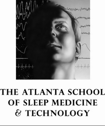 THE ATLANTA SCHOOL OF SLEEP MEDICINE & TECHNOLOGY