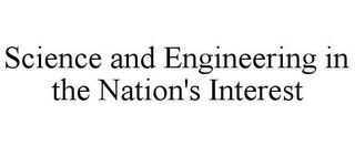 SCIENCE AND ENGINEERING IN THE NATION'S INTEREST