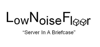 LOWNOISEFLOOR "SERVER IN A BRIEFCASE"