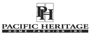 PHH PACIFIC HERITAGE HOME FASHION INC