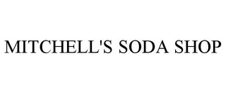 MITCHELL'S SODA SHOP