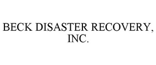 BECK DISASTER RECOVERY, INC.