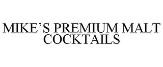 MIKE'S PREMIUM MALT COCKTAILS