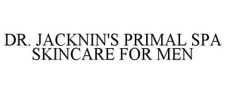 DR. JACKNIN'S PRIMAL SPA SKINCARE FOR MEN