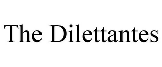 THE DILETTANTES