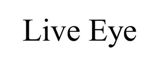 LIVE EYE