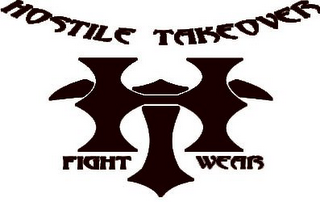 HT HOSTILE TAKEOVER FIGHT WEAR