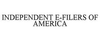 INDEPENDENT E-FILERS OF AMERICA