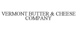 VERMONT BUTTER & CHEESE COMPANY