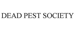 DEAD PEST SOCIETY