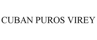 CUBAN PUROS VIREY