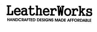 LEATHERWORKS HANDCRAFTED DESIGNS MADE AFFORDABLE