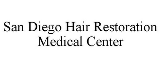 SAN DIEGO HAIR RESTORATION MEDICAL CENTER