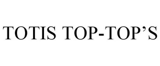 TOTIS TOP-TOP'S