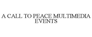 A CALL TO PEACE MULTIMEDIA EVENTS