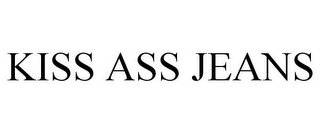 KISS ASS JEANS