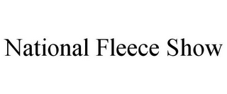 NATIONAL FLEECE SHOW