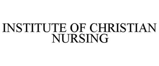 INSTITUTE OF CHRISTIAN NURSING