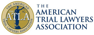 THE ATLA AND THE AMERICAN TRIAL LAWYERS ASSOCIATION