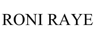 RONI RAYE