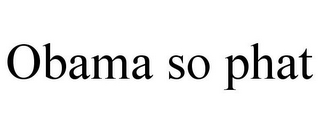 OBAMA SO PHAT