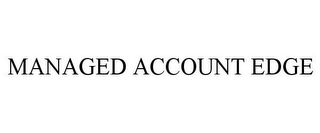 MANAGED ACCOUNT EDGE