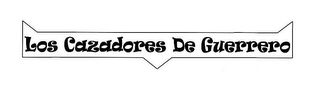 LOS CAZADORES DE GUERRERO